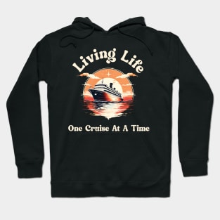 Living Life One Cruise At A Time Hoodie